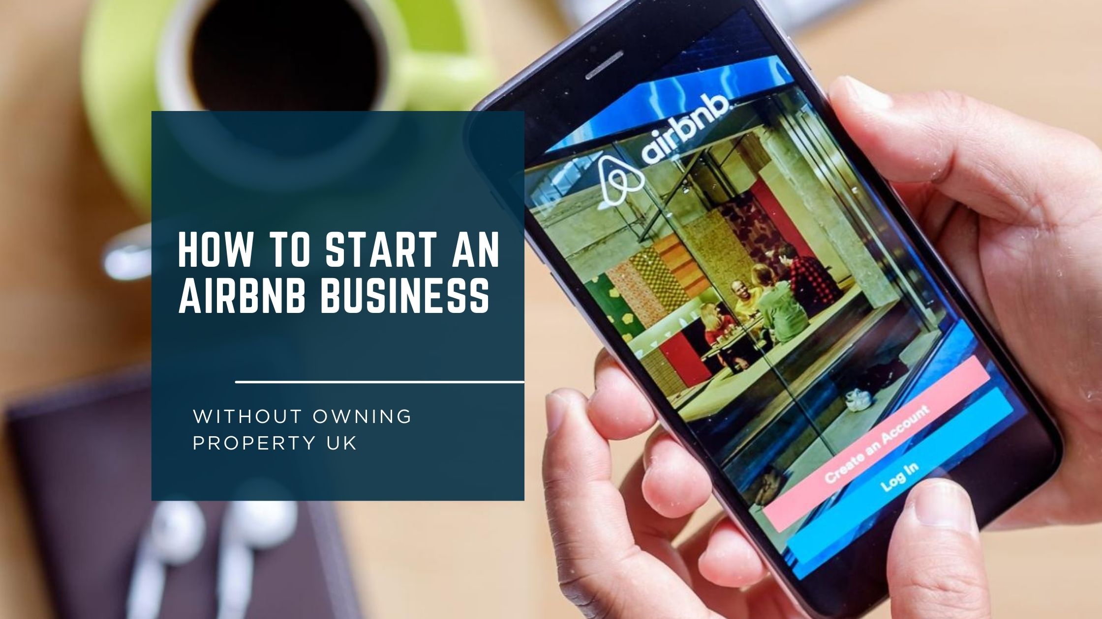 How to Start an Airbnb Business Without Owning Property UK