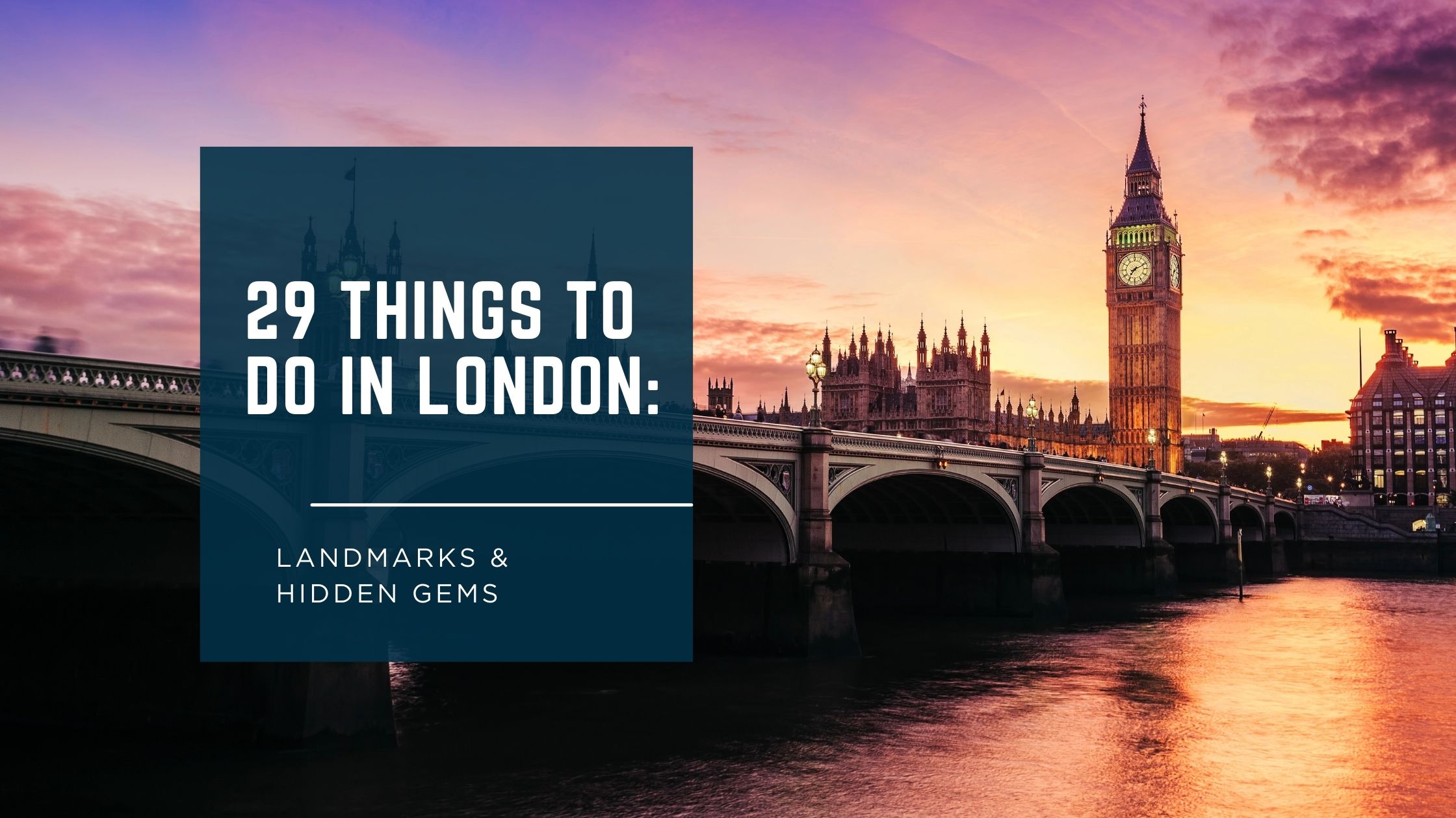 29 Things to Do in London: