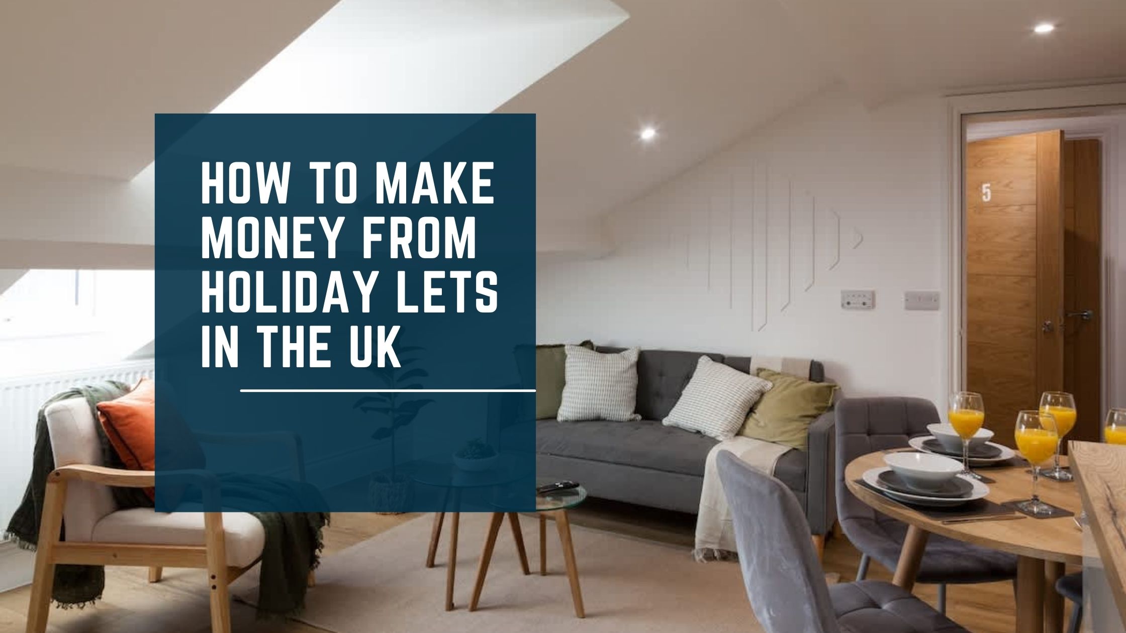 How to Make Money from Holiday Lets in the UK